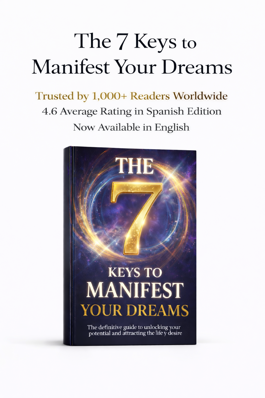 The 7 Keys to Manifest Your Dreams